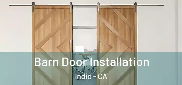 Barn Door Installation Indio - CA