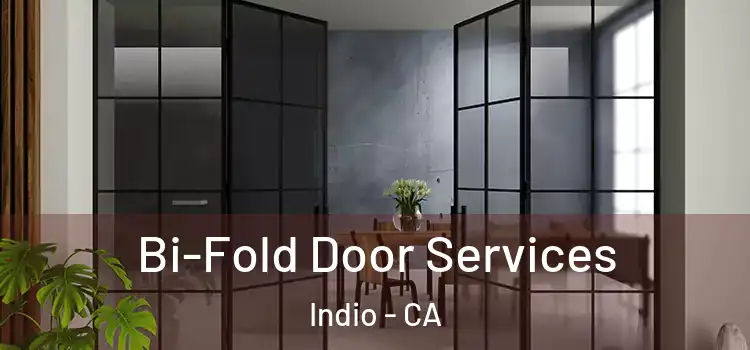  Bi-Fold Door Services Indio - CA
