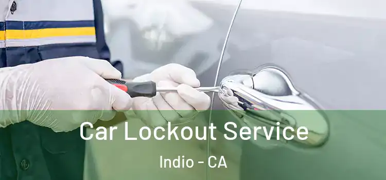 Car Lockout Service Indio - CA