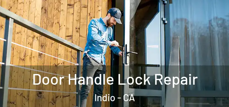 Door Handle Lock Repair Indio - CA