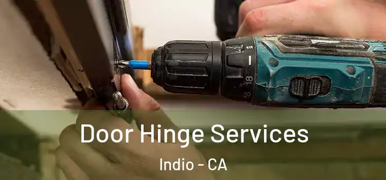 Door Hinge Services Indio - CA