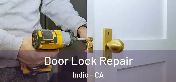  Door Lock Repair Indio - CA