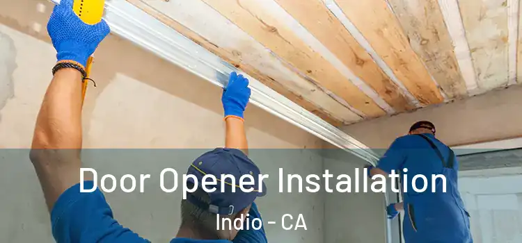 Door Opener Installation Indio - CA