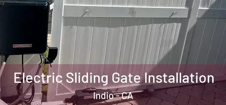 Electric Sliding Gate Installation Indio - CA
