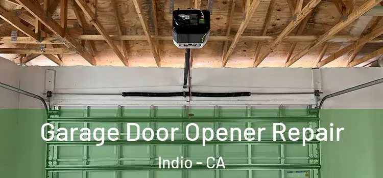  Garage Door Opener Repair Indio - CA