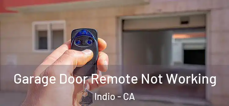  Garage Door Remote Not Working Indio - CA