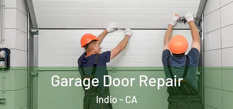  Garage Door Repair Indio - CA