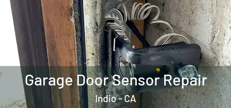 Garage Door Sensor Repair Indio - CA
