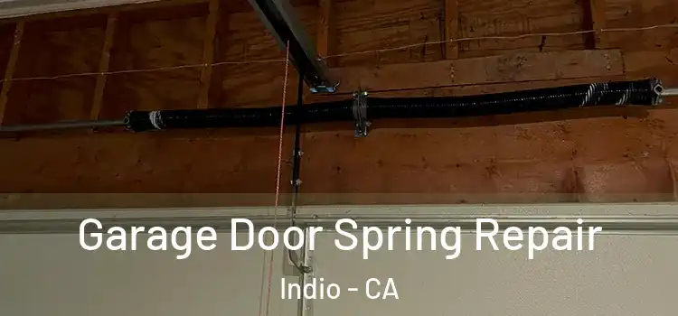  Garage Door Spring Repair Indio - CA
