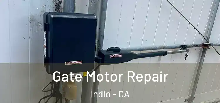 Gate Motor Repair Indio - CA
