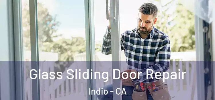 Glass Sliding Door Repair Indio - CA