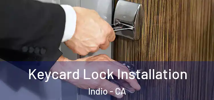 Keycard Lock Installation Indio - CA