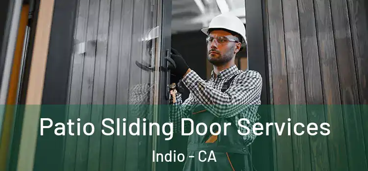 Patio Sliding Door Services Indio - CA