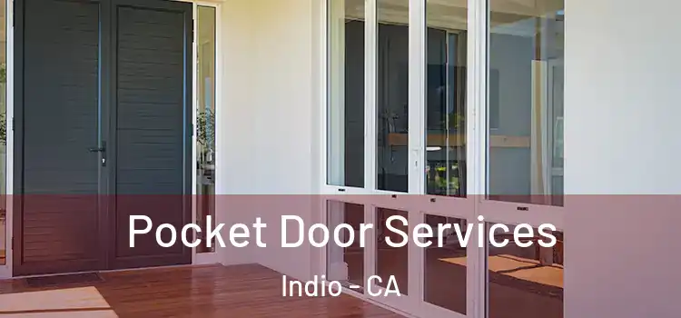 Pocket Door Services Indio - CA