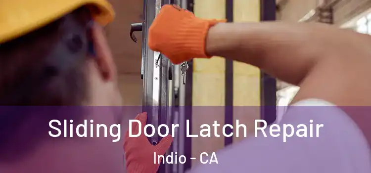 Sliding Door Latch Repair Indio - CA