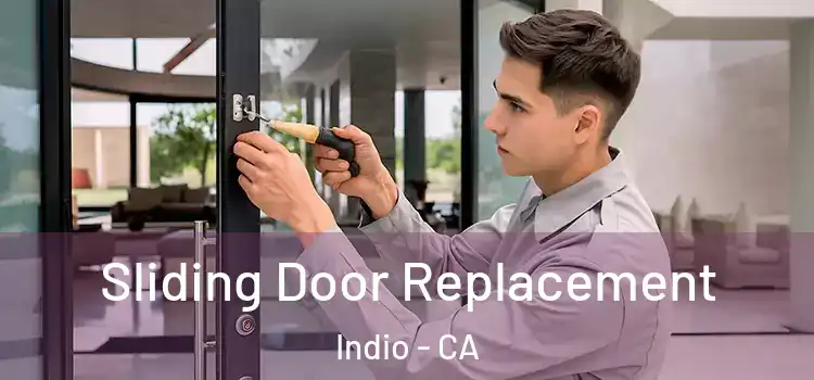 Sliding Door Replacement Indio - CA