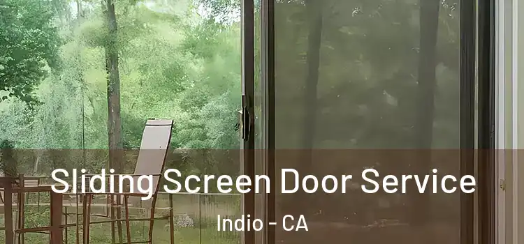 Sliding Screen Door Service Indio - CA