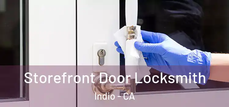 Storefront Door Locksmith Indio - CA